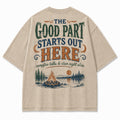 The Good Part Starts Out Here Tee