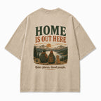 Home Is Out Here With You Tee